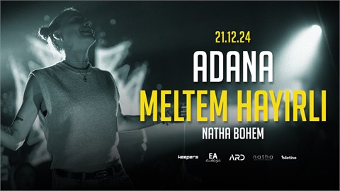 Meltem Hayırlı / 21 Aralık Cumartesi / Adana Natha Bohem