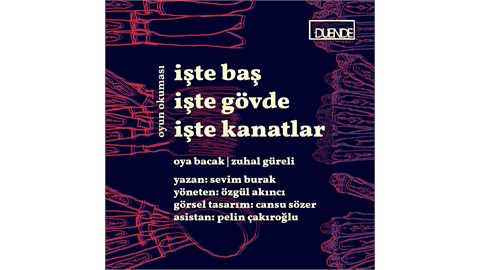 İşte Baş İşte Gövde İşte Kanatlar (Okuma Tiyatrosu)