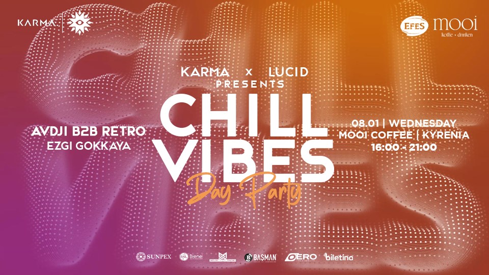 KARMA X LUCID PRESENTS: “CHILL VIBES DAY PARTY” AT MOOI CENTRAAL
