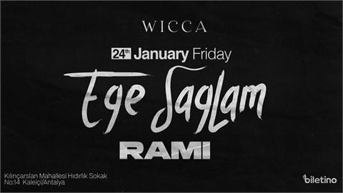 Ege Sağlam, Rami @Wicca Antalya January 24th !