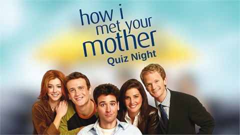 Quiz Night: How I Met Your Mother 