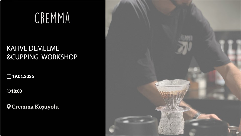 Cremma | Kahve Demleme & Cupping Workshop | 19.01.2025