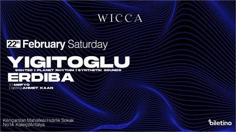 Yiğitoğlu, Erdiba @Wicca Antalya February 22th !