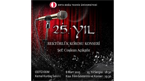 ODTÜ REKTÖRLÜK KOROSU 25. YIL KONSER,