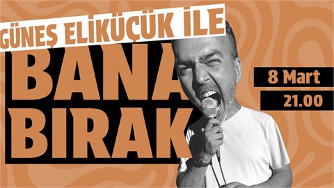 BANA BIRAK / İnteraktif Komedi Gösterisi