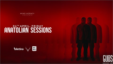 Mino Agency Presents : Anatolian Sessions x Guūs Hoūse