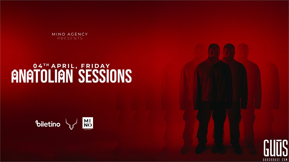 Mino Agency Presents : Anatolian Sessions x Guūs Hoūse