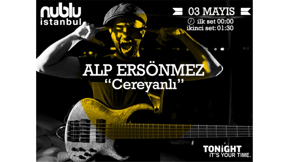 ALP ERSONMEZ "CEREYANLI" ● nublu istanbul ● 03/05