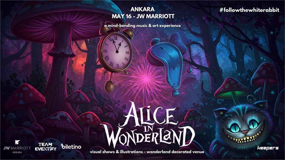 Alice in Wonderland - JW Marriott Ankara - May 16th