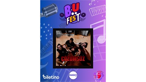 BU FEST ÇÖZÜMSÜZ KONSERİ