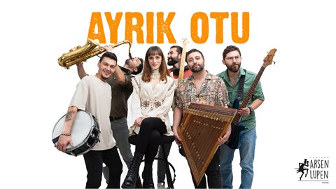 Ayrık Otu | Arsen Lupen Taksim
