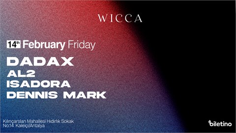 Dadax, AL2, İsadora, Dennis Mark@Wicca Antalya March 14th !