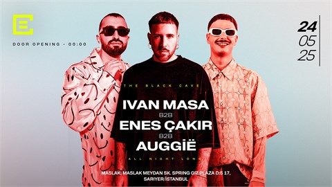 Ivan Masa b2b Enes Çakır b2b Auggië (All Night Long) 
