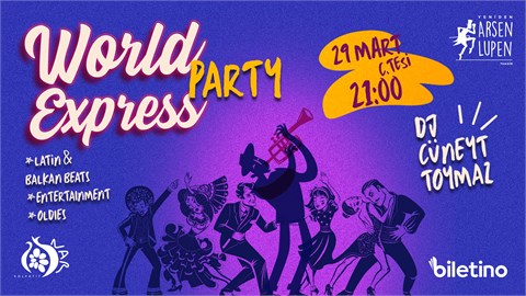 World Express Party | Arsen Lupen Taksim