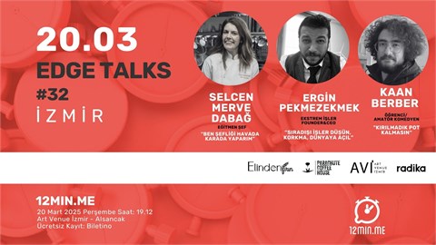 12MIN.ME İZMİR | “EDGE TALKS”