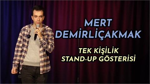Mert Demirliçakmak - Tek Kişilik Stand-Up Gösterisi