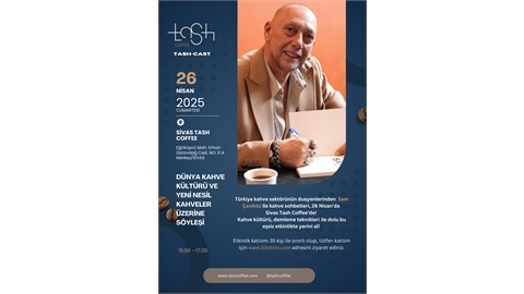 DÜNYA KAHVE KÜLTÜRÜ ve YENİ NESİL KAHVELER ÜZERİNE SÖYLEŞİ