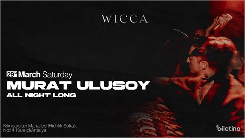 All Night Long Murat Ulusoy @Wicca Antalya MARCH 22th !