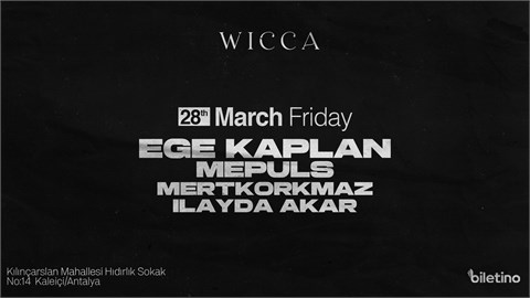 Ege Kaplan, Mepuls, Mert Korkmaz, İlayda Akar @Wicca Antalya March 28th !