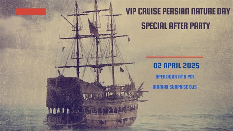 VIP CRUISE PERSIAN NATURE DAY SPECIAL AFTER PARTY