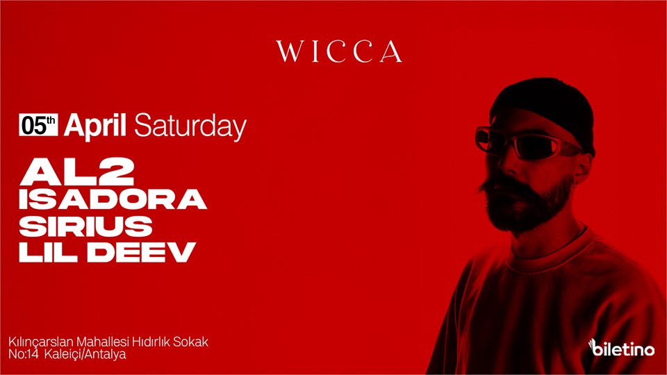 AL2, Isadora, Sirius, Lil Deev | Wicca Antalya April 05 !