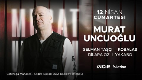 MURAT UNCUOĞLU | İNCİR KADIKÖY
