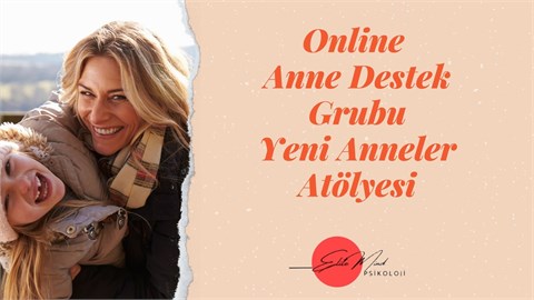 Anne Destek Grubu: Yeni Anneler Atölyesi