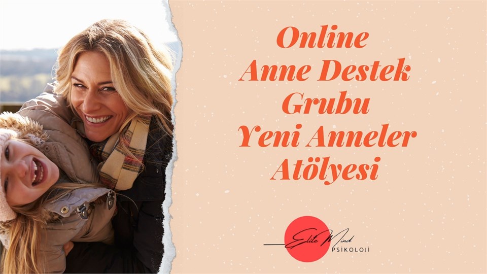 Anne Destek Grubu: Yeni Anneler Atölyesi