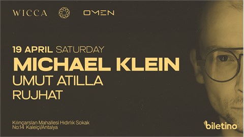 Michael Klein, Umut Atilla, Rujhat @WiccaAntalya April 19th Wicca !
