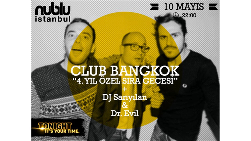CLUB BANGKOK “4. YIL ÖZEL SIRA GECESİ" ● nublu istanbul ● 10/05