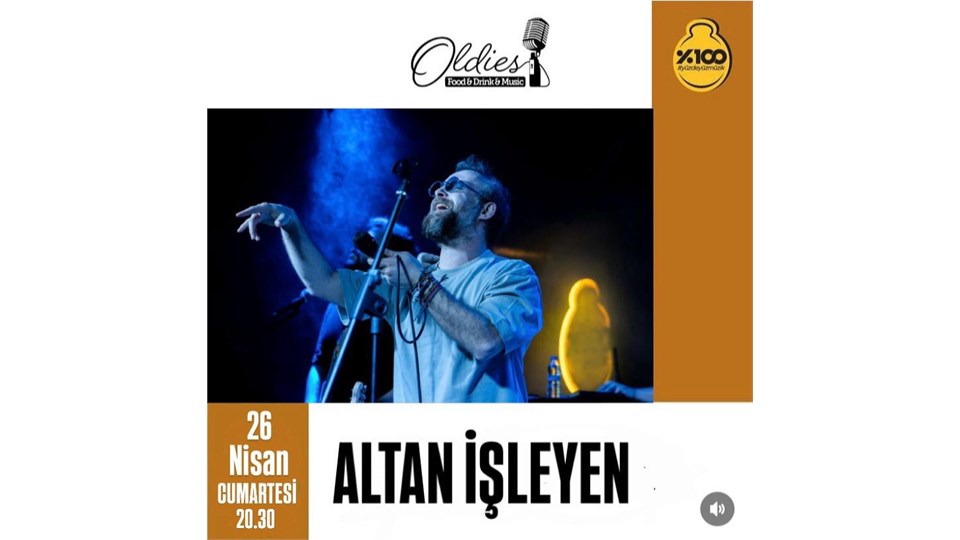Altan İşleyen 26 Nisan Cumartesi 20:30 Oldies Taksim