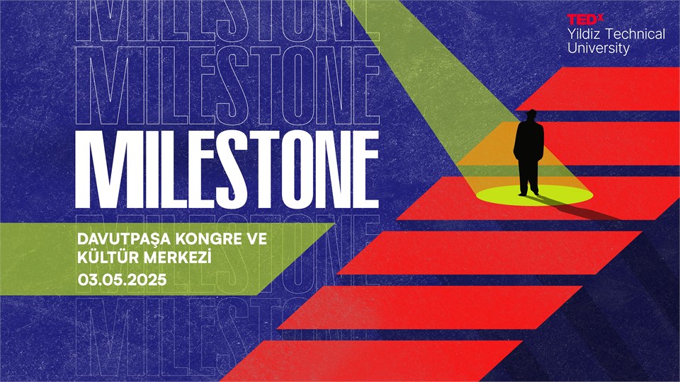 TEDxYildizTechnicalUniversity- MILESTONE