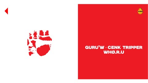 CENK TRIPPER + GURU'W + WHØ.R.U