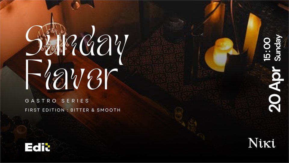 Sunday Flavor | Gastro Series - Bitter & Smooth  