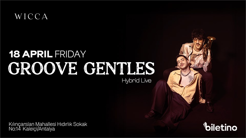 Groove Gentles, Adens, Serhat Hekim, HEI @WiccaAntalya April 18th Wicca !