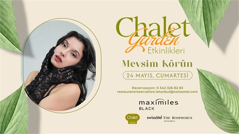 Mevsim Körün | Chalet Garden Canlı Müzik Programı