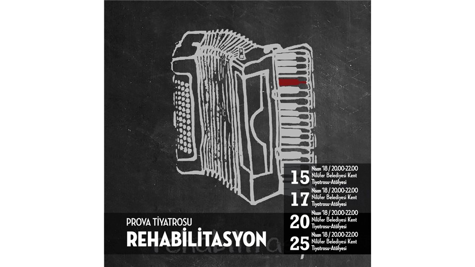 REHABİLİTASYON / PROVA TİYATROSU 15 NİSAN