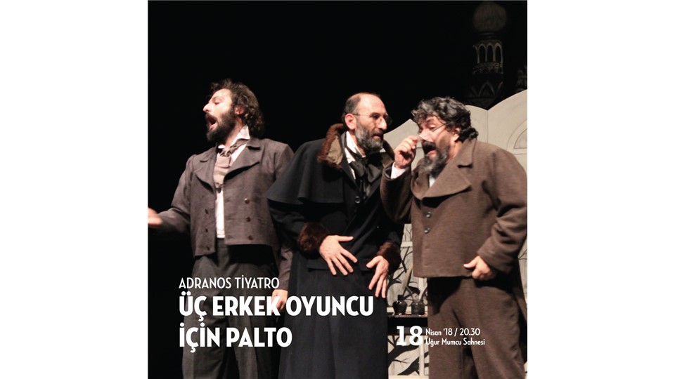 ÜÇ ERKEK OYUNCU İÇİN PALTO / ADRANOS TİYATRO