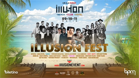9-10-11 MAYIS İLLUSİON FEST 