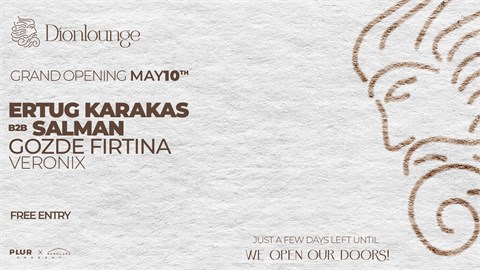 GRAND OPENING DIO'N LOUNGE w/Ertug Karakas B2B Salman, Gozde Fırtına, Veronix MAY 10 Th !