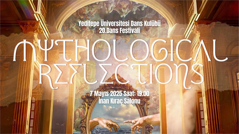 Yeditepe Üniversitesi Dans Kulübü 20. Dans Festivali – Mythological Reflections