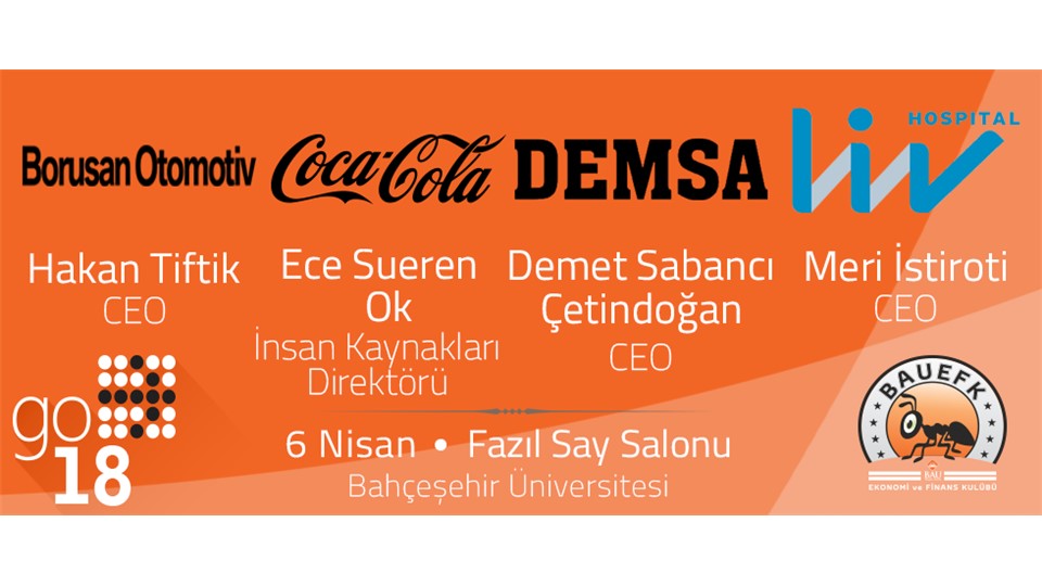 BAHÇEŞEHİR ÜNİVERSİTESİ EKONOMİ VE FİNANS KULÜBÜ GO'18 İŞ VE KARİYER ZİRVESİ