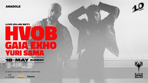HVOB + Gaia Ekho + Yuri Sama  // Anadole Presents | Klein Phönix