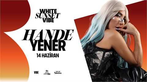 WHITE SUNSET VIBE; HANDE YENER FT ÇAĞIN KULAÇOĞLU