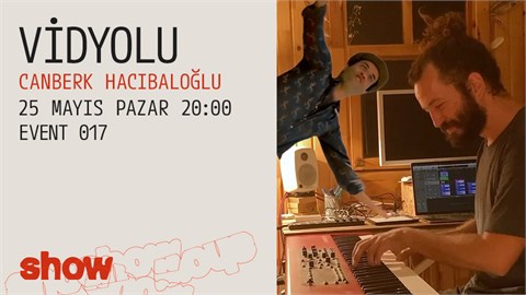 Canberk Hacıbaloğlu / Vidyolu / Show Event017