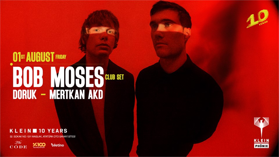  Bob Moses (Club Set) + Doruk + Mertkan AKD | Klein Phönix 