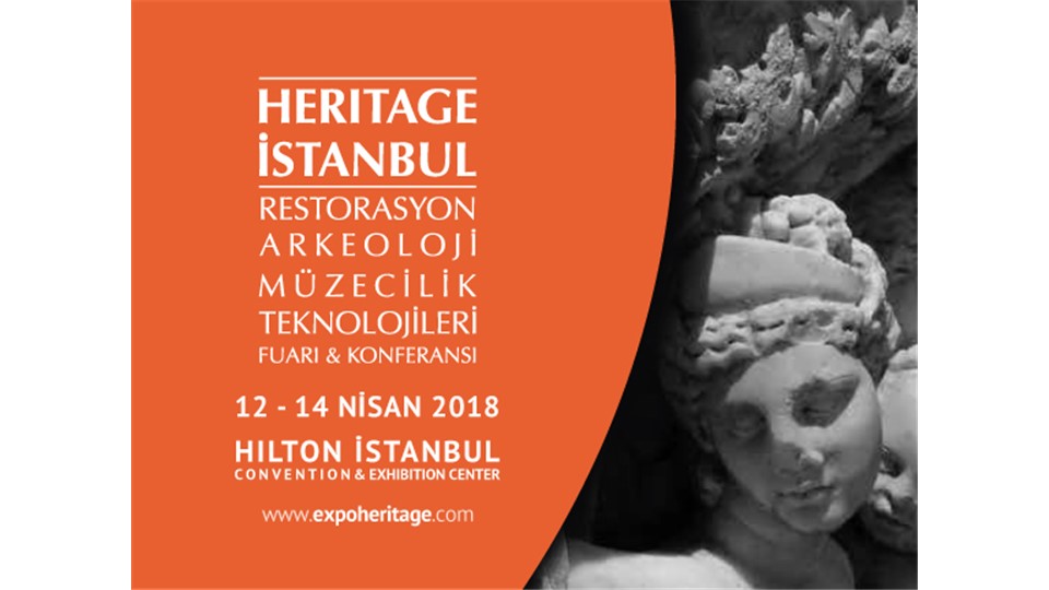 HERITAGE İSTANBUL Restorasyon Arkeoloji Müzecilik Teknolojileri Fuarı