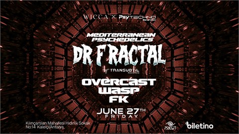 Dr.Fractal, Overcast, Wasp, FK@WiccaAntalya June 27th Wicca !