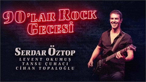 Serdar Öztop 90'lar Rock Gecesi 