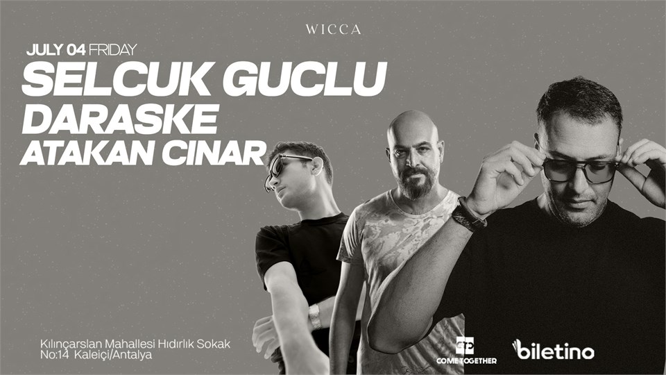 SELCUK GUCLU, DARASKE, ATAKAN CINAR @WiccaAntalya July 04th Wicca !